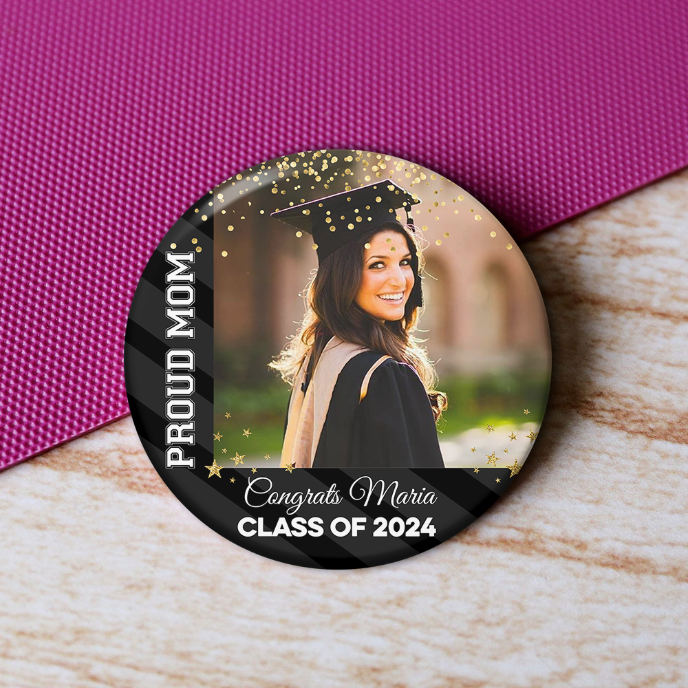 Custom Class Of 2024 Proud Mom Photo Graduation Badge Pin Button, Graduation Gift FC