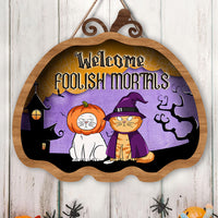 Thumbnail for Personalized Shaped Door Sign - Halloween Gift For Cat Lovers - Welcome Foolish Mortals AE