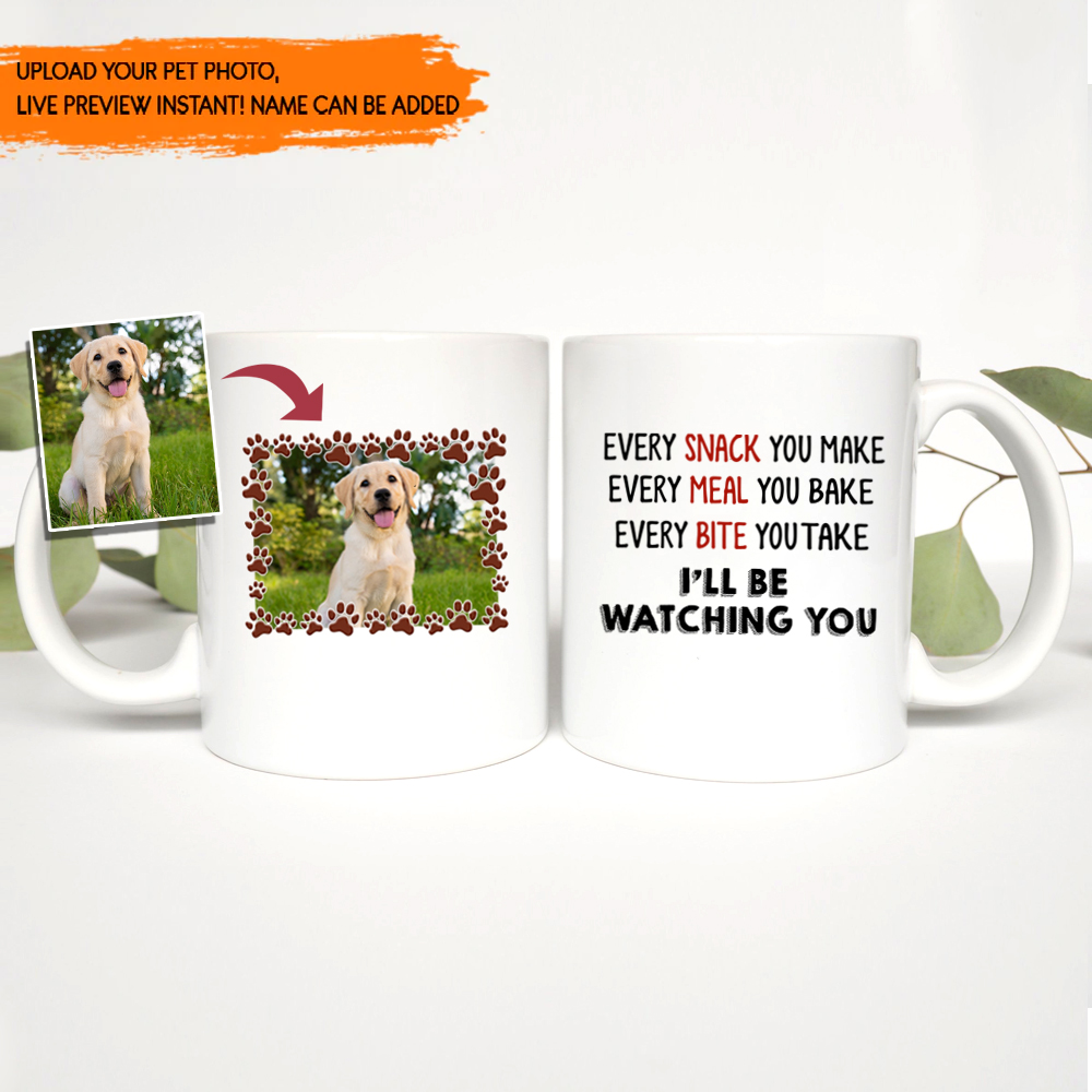 Funny I'll Be Watching You - Custom Pet Mug, Gift for Pet Parents AO