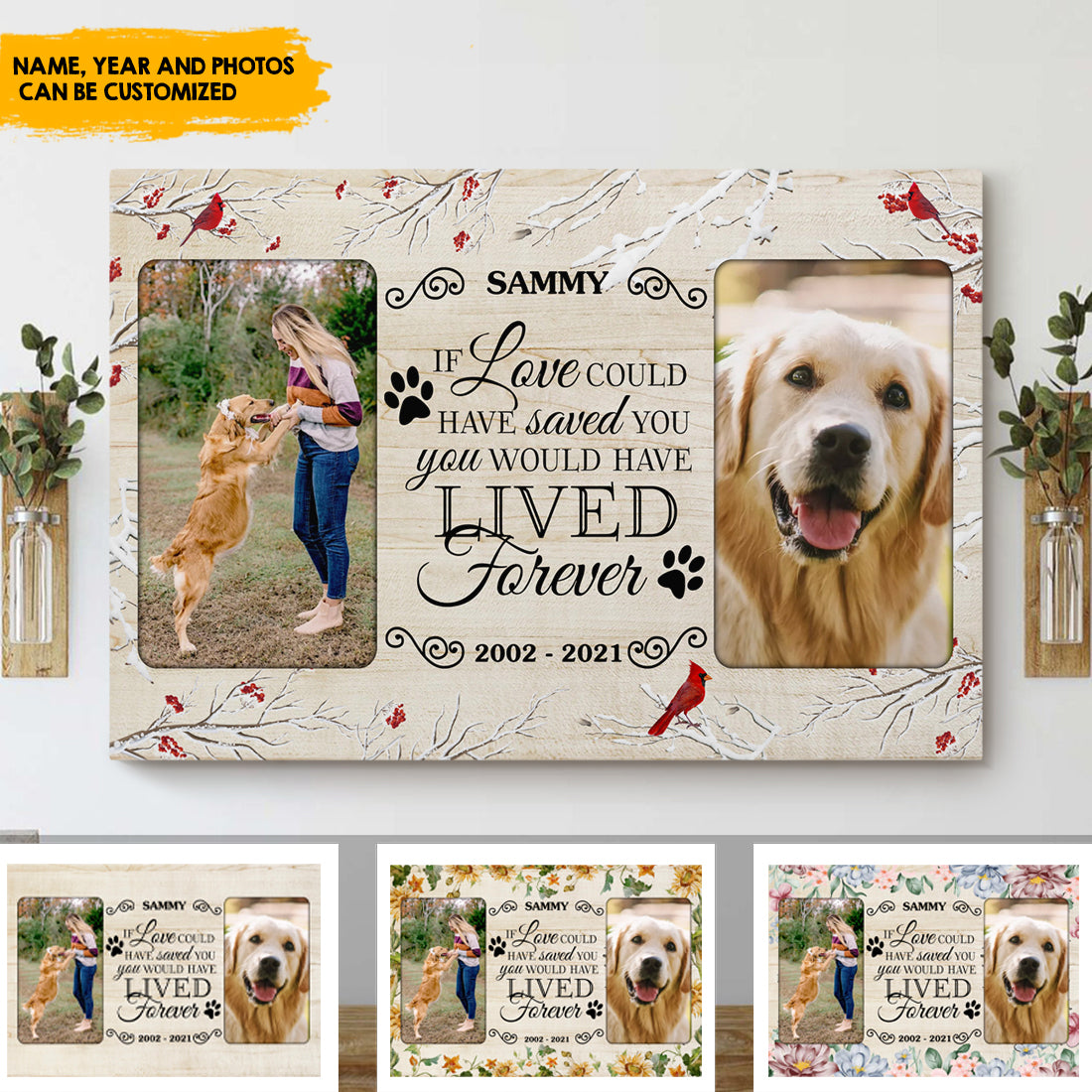 If Love could have saved you You would have LIVED forever - Personalized Pet Photo Canvas AK