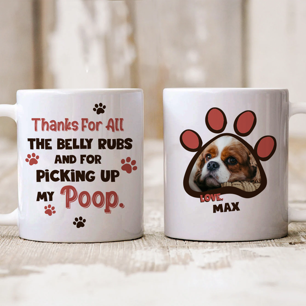 Thanks For All The Belly Rubs - Dog Coffee Mug AO
