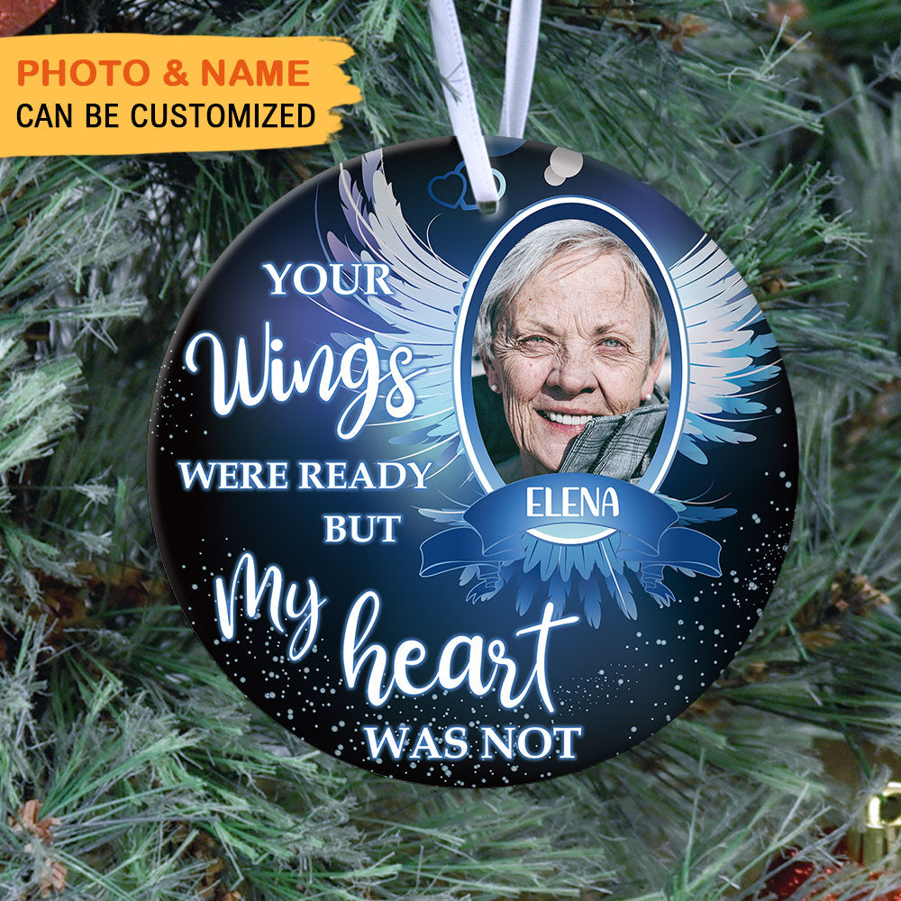 Your Wings Were Ready But My Heart Was Not, Personalized Ornaments, Custom Photo Gift AE