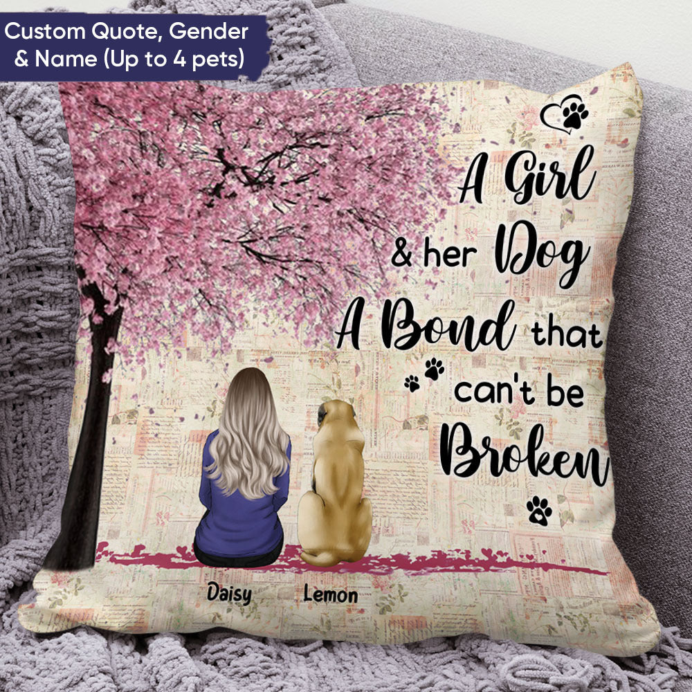 Personalized A Girl & Her Dog A Bond That Can't Be Broken Pillow, Gift For Dog Mom Dog Dad AD