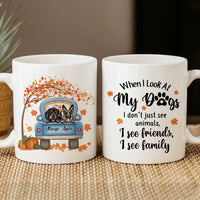 Thumbnail for I See My Family Dog Mug, Best Gift For Dog Lovers AO