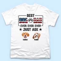 Thumbnail for Personalized T-shirt - Father's Day Gift - Best Dog Dad Ever Just Ask My Dogs Merchize