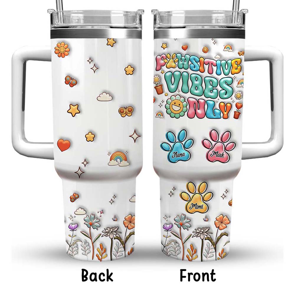 Personalized Pawsitive Vibes Only 40oz Tumbler, Gift For Pet Lovers FC