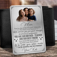 Thumbnail for Custom Dear Mom You're The Strongest Person Photo Aluminum Wallet Card, Gift For Mom KL