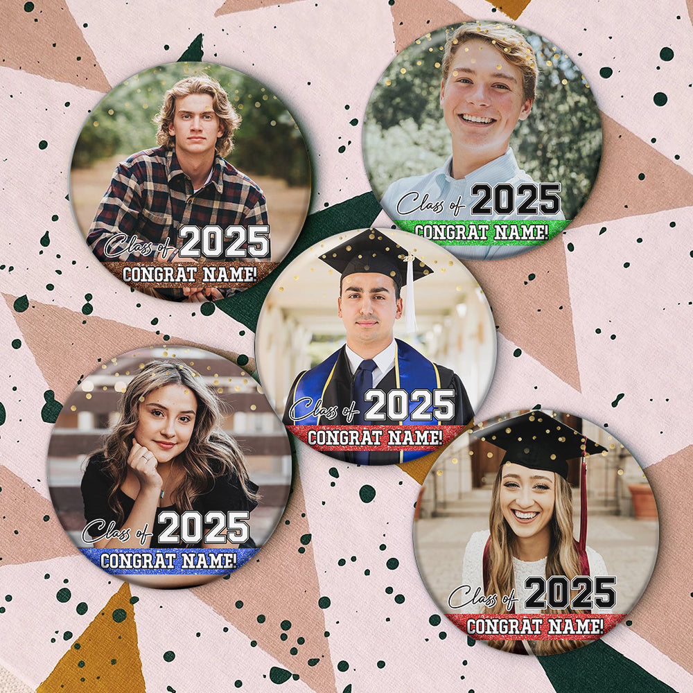 Personalized Congrats Class Of 2025 Photo Graduation Party Button Badge, Party Supply