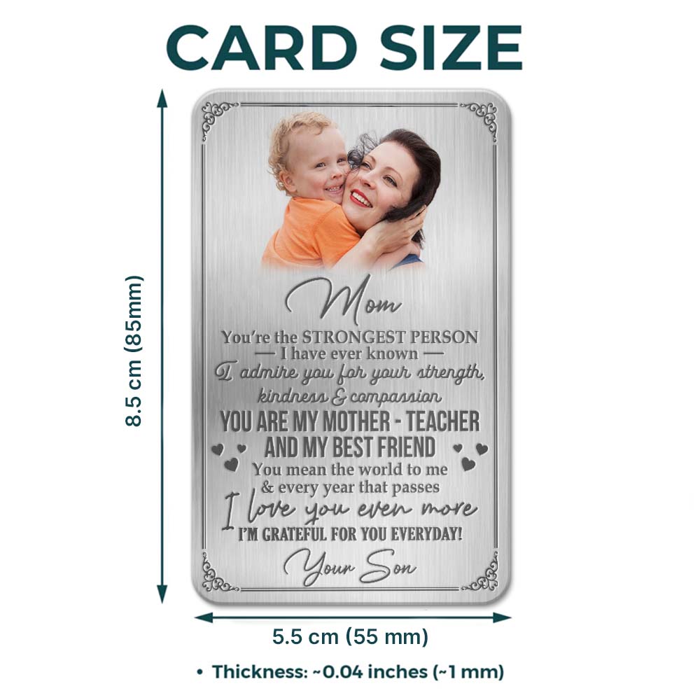 Custom Dear Mom You're The Strongest Person Photo Aluminum Wallet Card, Gift For Mom KL