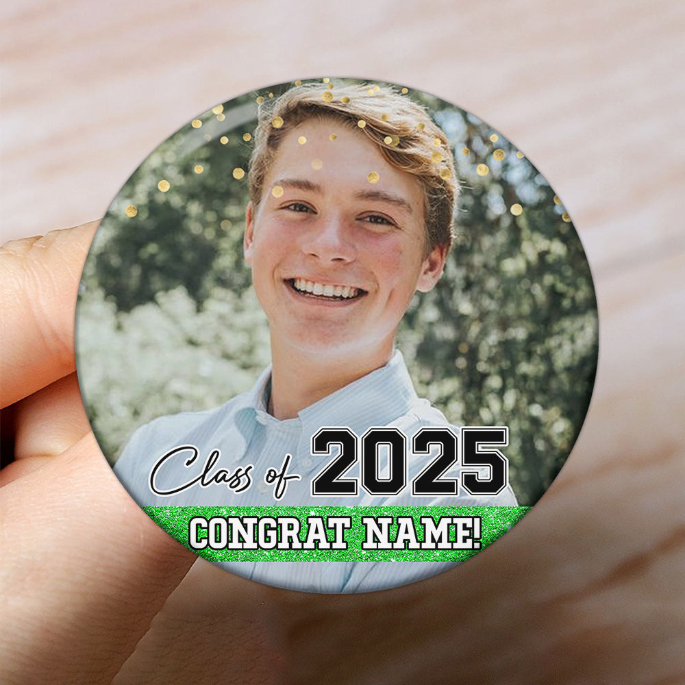 Personalized Congrats Class Of 2025 Photo Graduation Party Button Badge, Party Supply