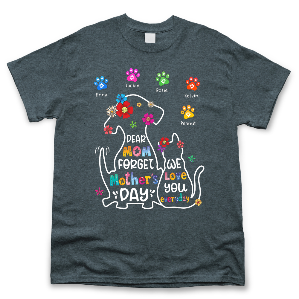 Personalized Dog Cat Dear Mom Forget Mother's Day T-shirt, Gift For Pet Lovers Merchize
