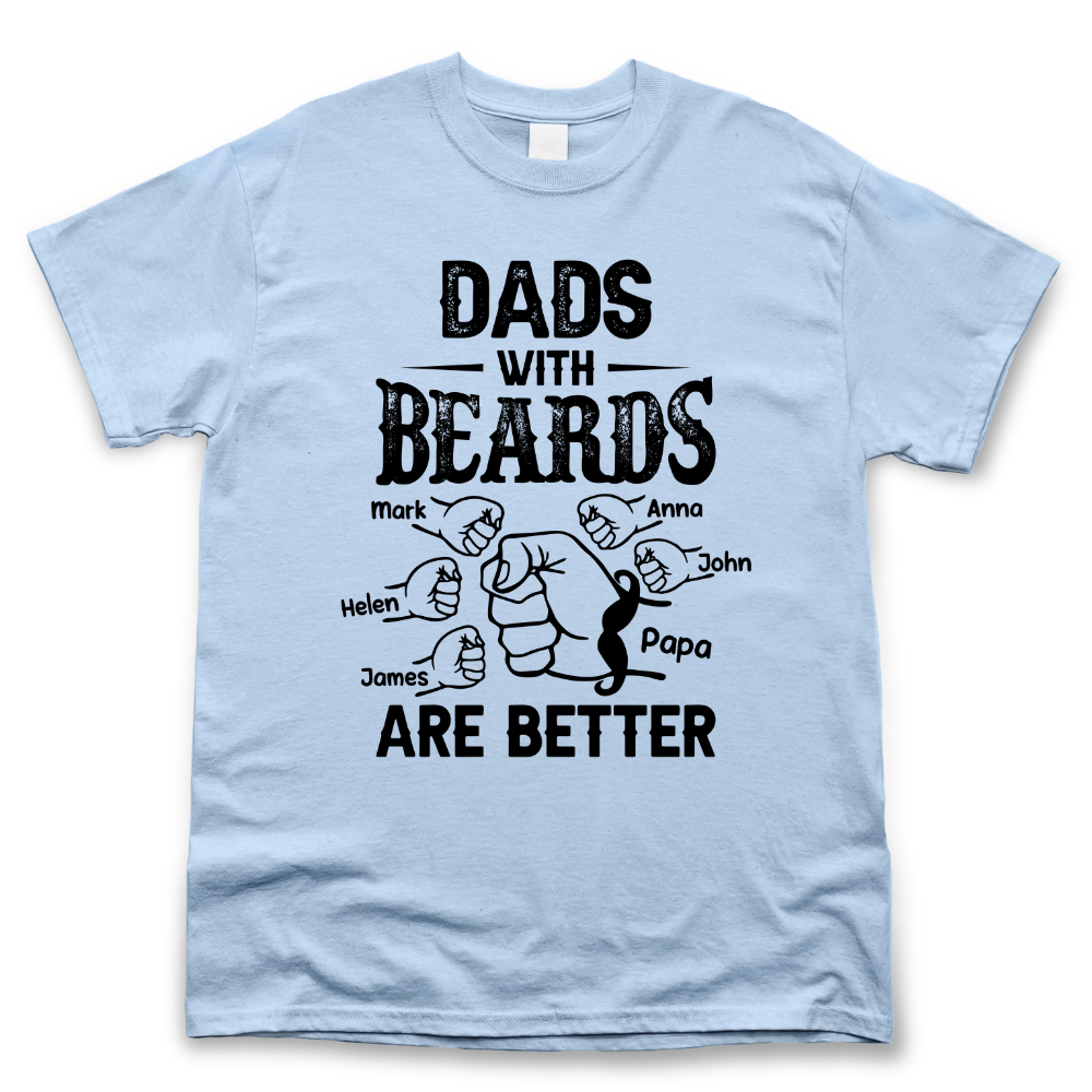 Personalized T-shirt - Father's Day Gift - Dads With Beards Are Better Merchize