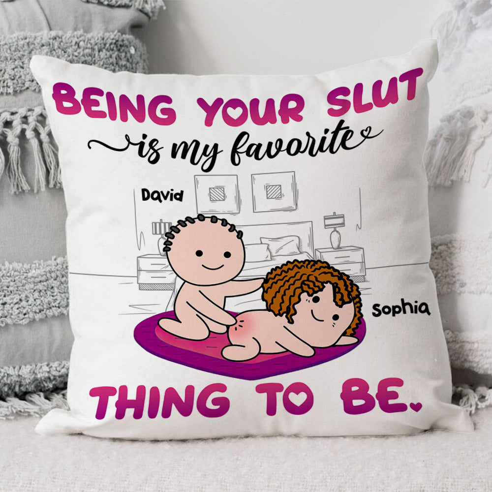 Being Your Slut Is My Favorite Thing To Be Personalized Pillow,Gift For Couple AD