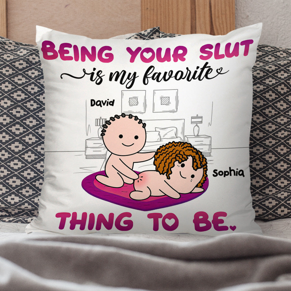 Being Your Slut Is My Favorite Thing To Be Personalized Pillow,Gift For Couple AD