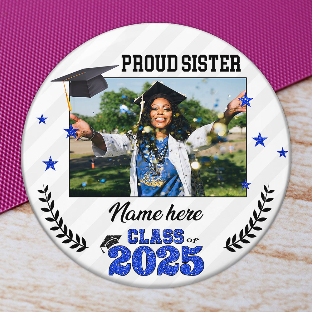 Custom Proud Family 2025 Photo Graduation Class Of 2025 Badge Pin Button, Graduation Gift