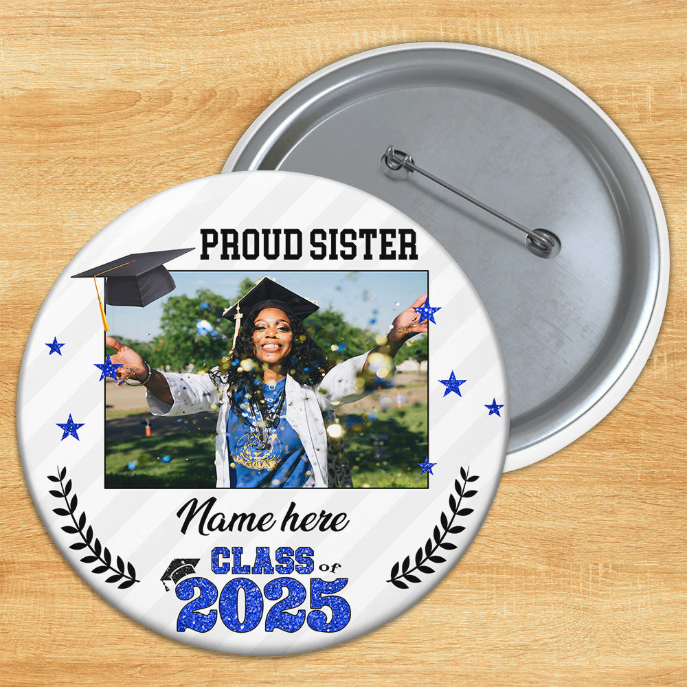 Custom Proud Family 2025 Photo Graduation Class Of 2025 Badge Pin Button, Graduation Gift