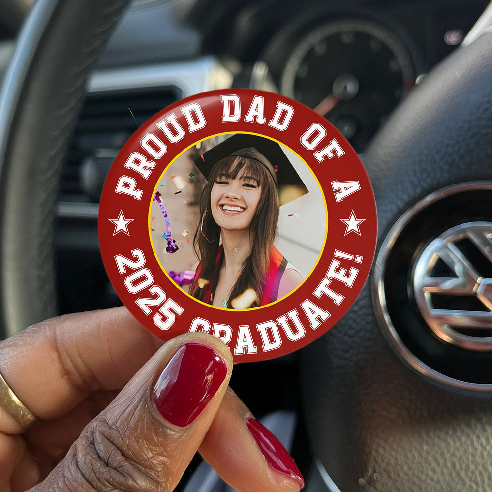 Custom Photo Proud Family Of A 2025 Graduate Badge Pin Button, Graduation Gift