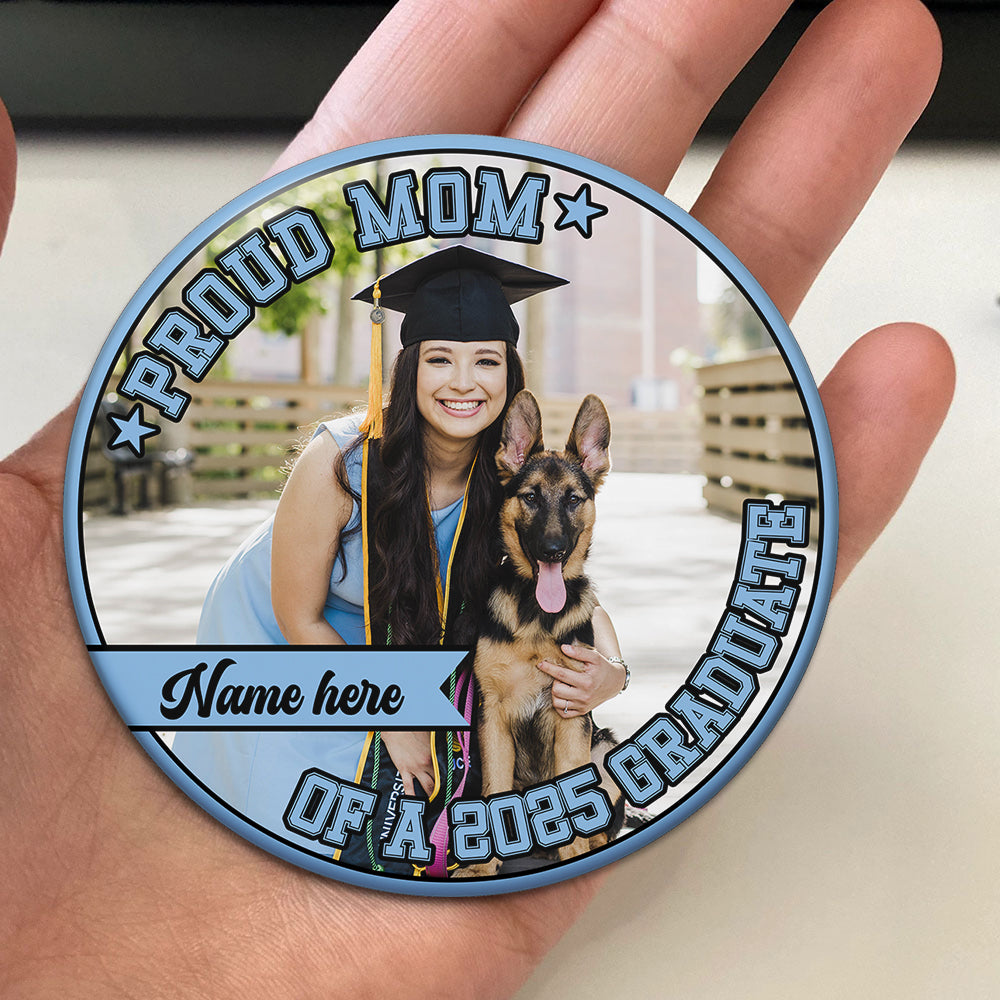 Personalized Proud Mom Of A 2025 Graduate Family Badge Pin Button, Graduation Gift FC