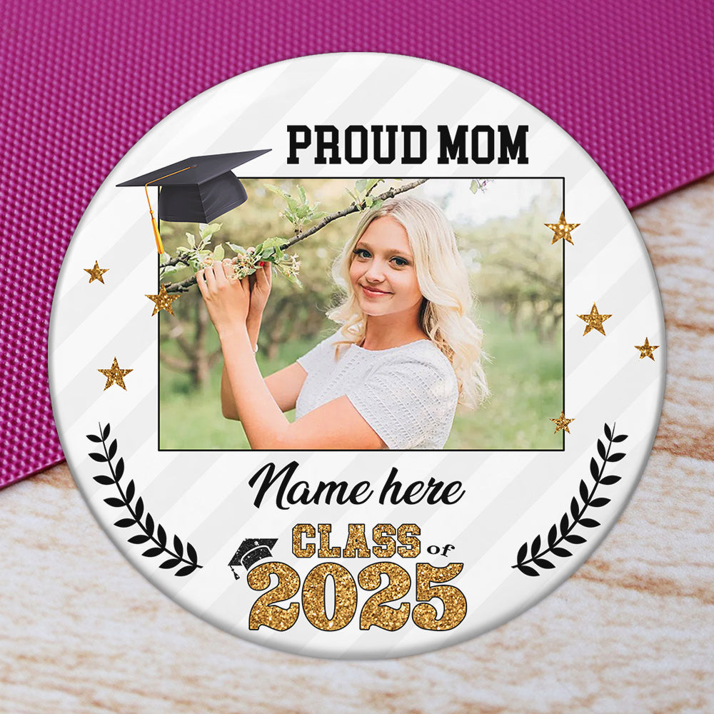 Custom Proud Family 2025 Photo Graduation Class Of 2025 Badge Pin Button, Graduation Gift