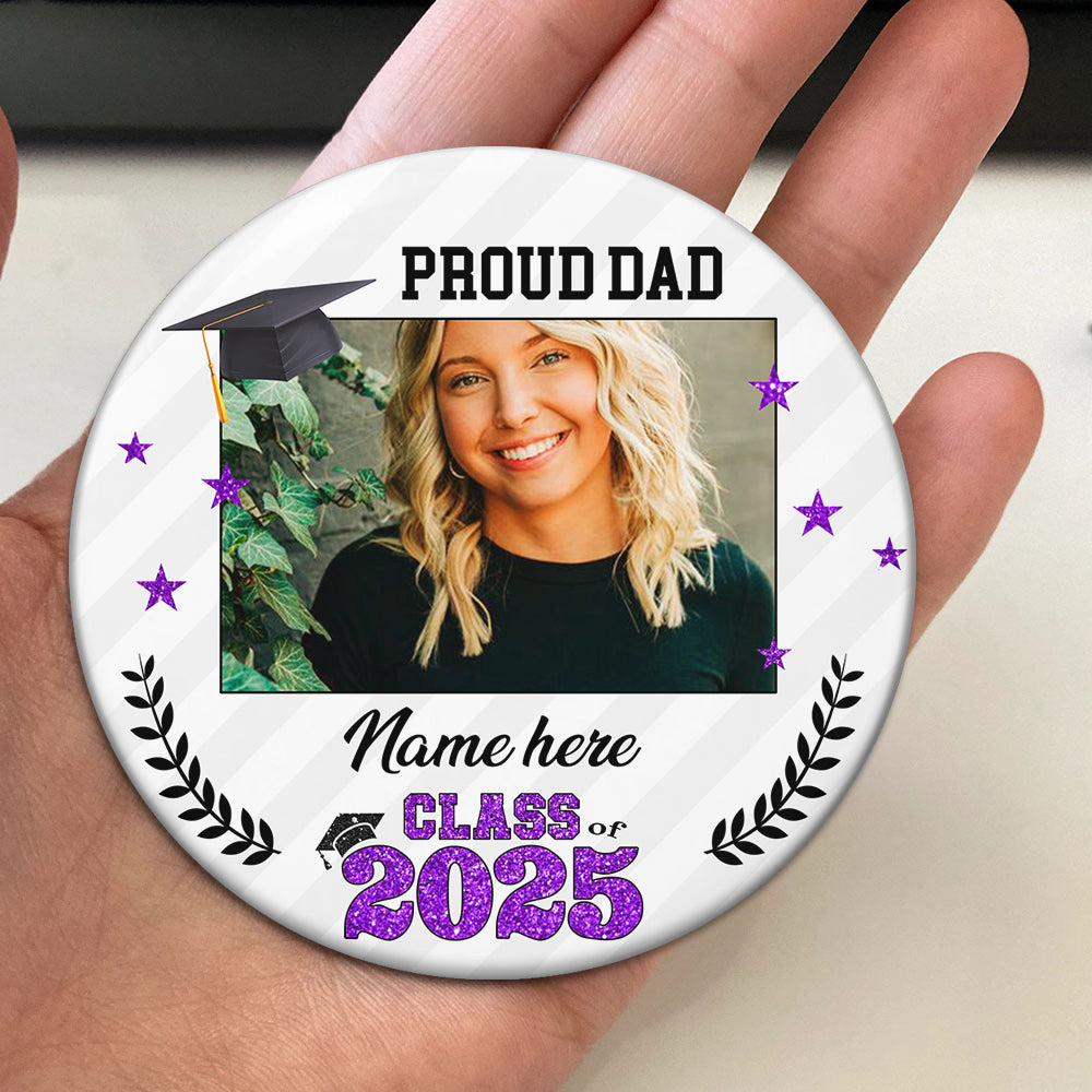 Custom Proud Family 2025 Photo Graduation Class Of 2025 Badge Pin Button, Graduation Gift