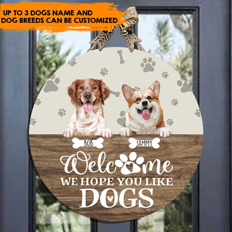 Hope You Like Dogs, Dog Lovers Gift - Personalized Door Sign Z