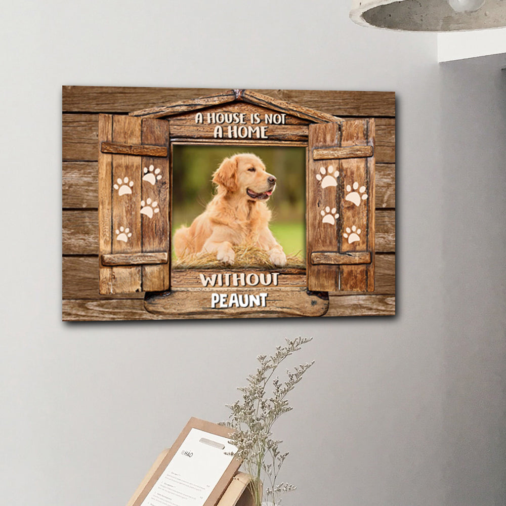 A Home is Not a Home Without You - Personalized Pet Canvas AK