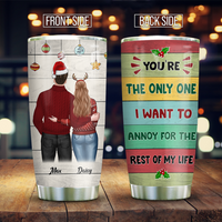 Thumbnail for You're The Only One I Want To Annoy For The Rest Of My Life Couple Tumbler, Best Gift For Couple, Husband, Wife AA