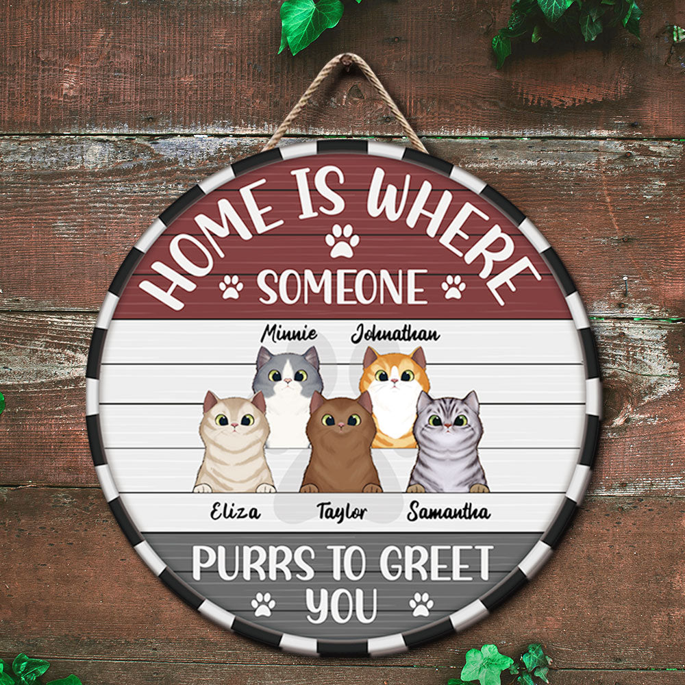 Home Is Where Someone Purrs To Greet - Funny Door Sign For Cat Lovers Z