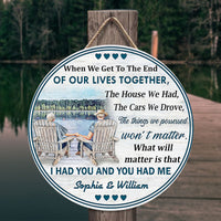 Thumbnail for When We Get To The End Of Our Lives Custom Wood Circle Sign, Best Gift For Couple Z