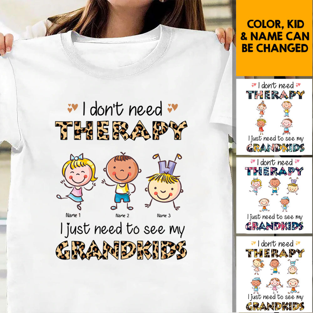 I Dont Need Therapy Grandma Grandkids T-shirt, Custom Family Gifts CustomCat