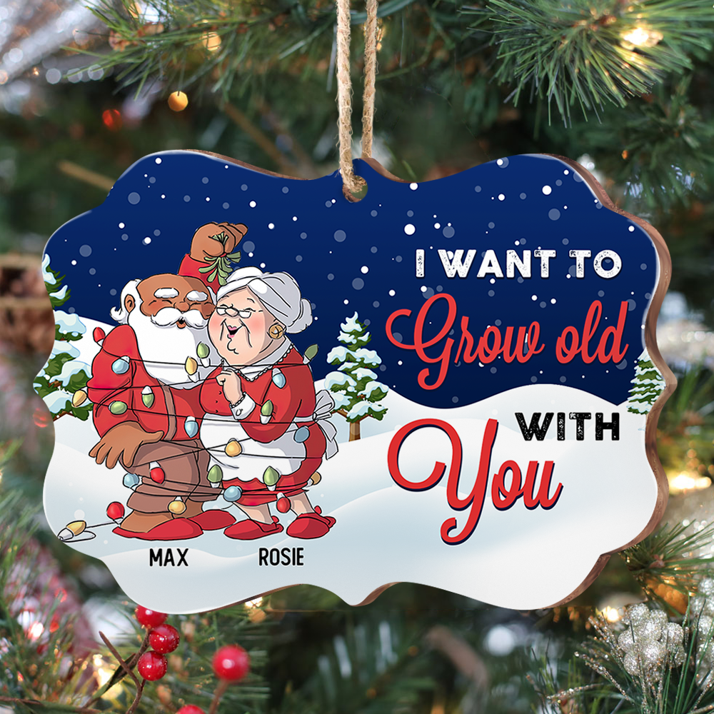 Personalized I Want To Grow Old With You Couple Printed Wood Ornament, Customized Holiday Ornament AE