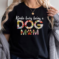 Thumbnail for Kinda Busy Being A Dog Mom Tshirt, Gift For Dog Lovers CustomCat