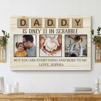 Thumbnail for Daddy Is Only 11 In Scrabble Personalized Canvas AK