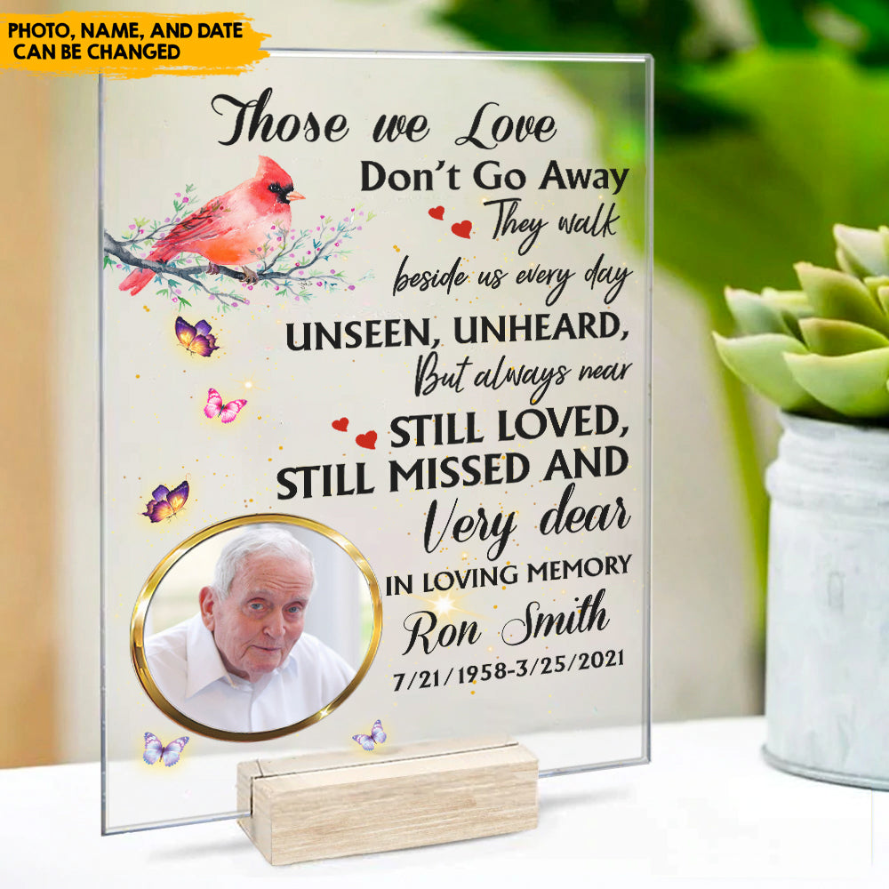 Those We Love Don't Go Away - Personalized Acrylic Plaque AC
