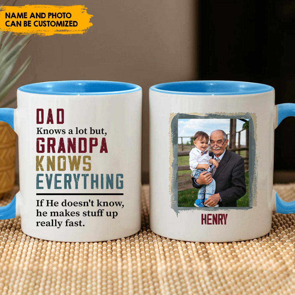 Dads Know A Lot But Grandpa Knows Everything Customized Grandpa Photo With Name Personalized Mug AO