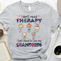 Thumbnail for I Dont Need Therapy Grandma Grandkids T-shirt, Custom Family Gifts CustomCat