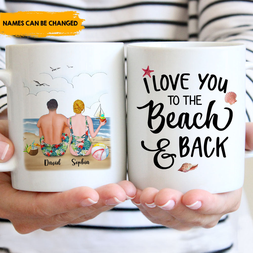 I Love You To The Beach & Back - Customized Mug AO