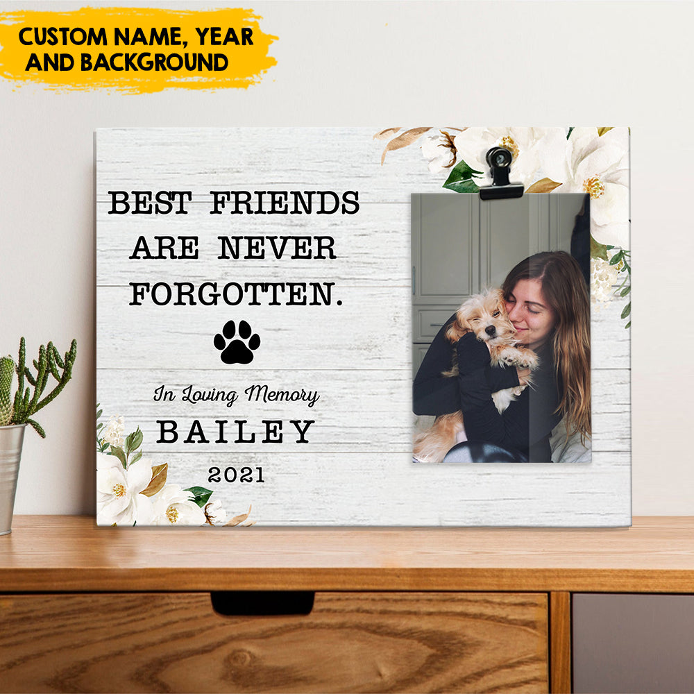 Best Friends are never forgotten - Family Photo Clip Frame AA
