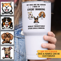 Thumbnail for My Dog Is The Reason I Wake Up Every Morning - 30oz Personalized 304 Grade Stainless Steel Dog Tumbler AA