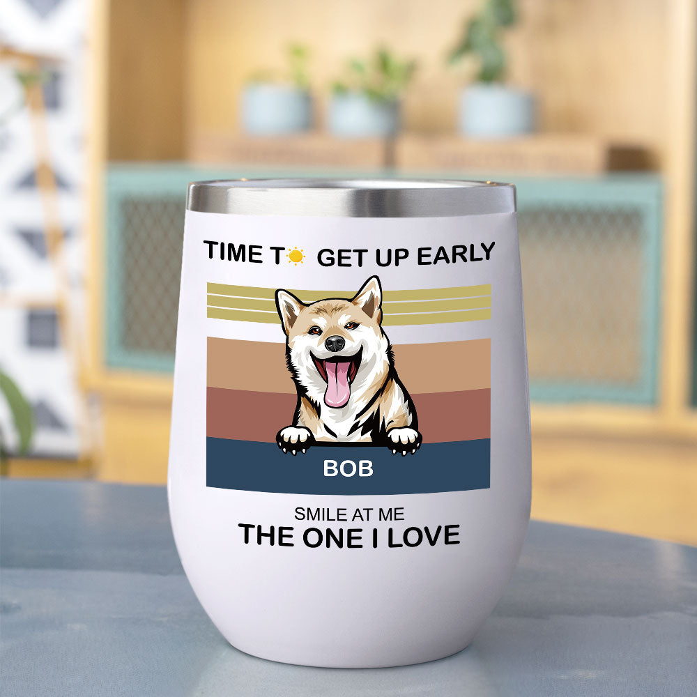 Time To Get Up Early- 12oz Personalized 304 Grade Stainless Steel Dog Tumbler AA