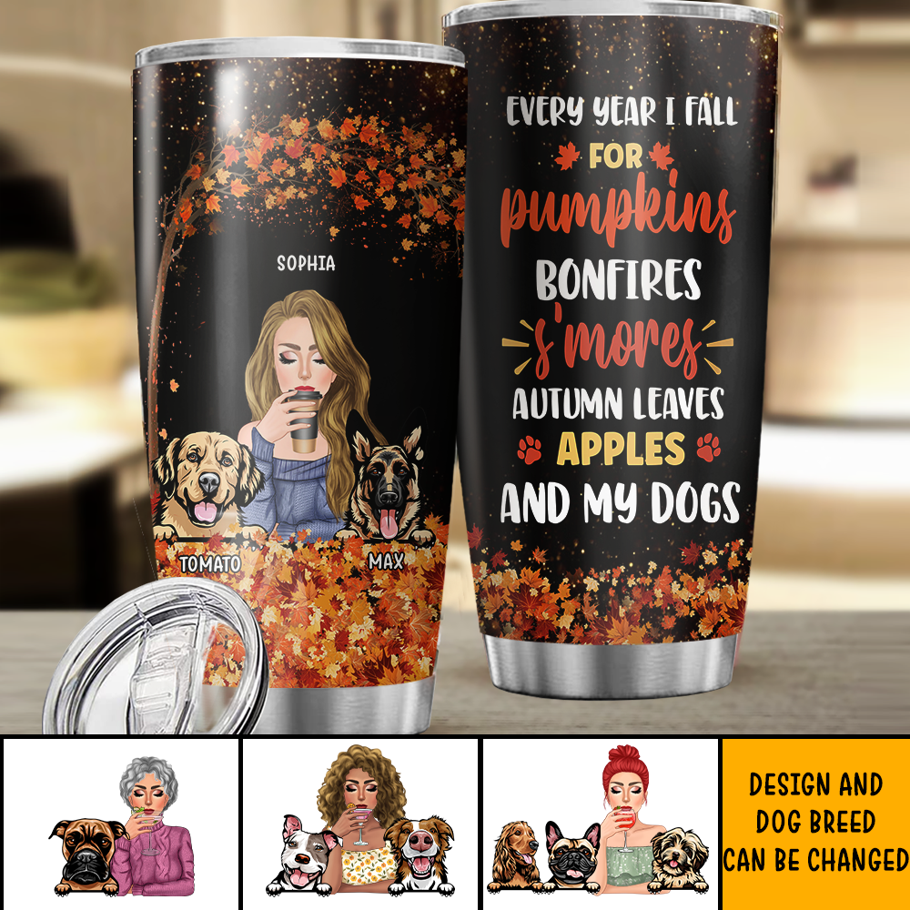 Every Year I Fall For Custom Tumbler, DIY Gift For Dog Lovers AA