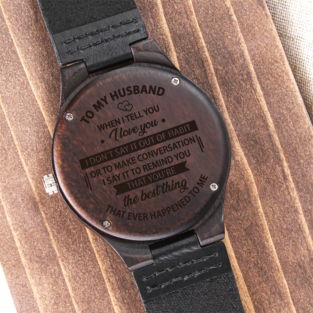 When I Tell You Engraved Wood Watch, Mens Watch AA