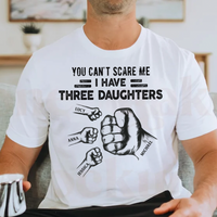 Thumbnail for You Can't Scare Me I Have 3 Daughter Personalized T-Shirt CustomCat