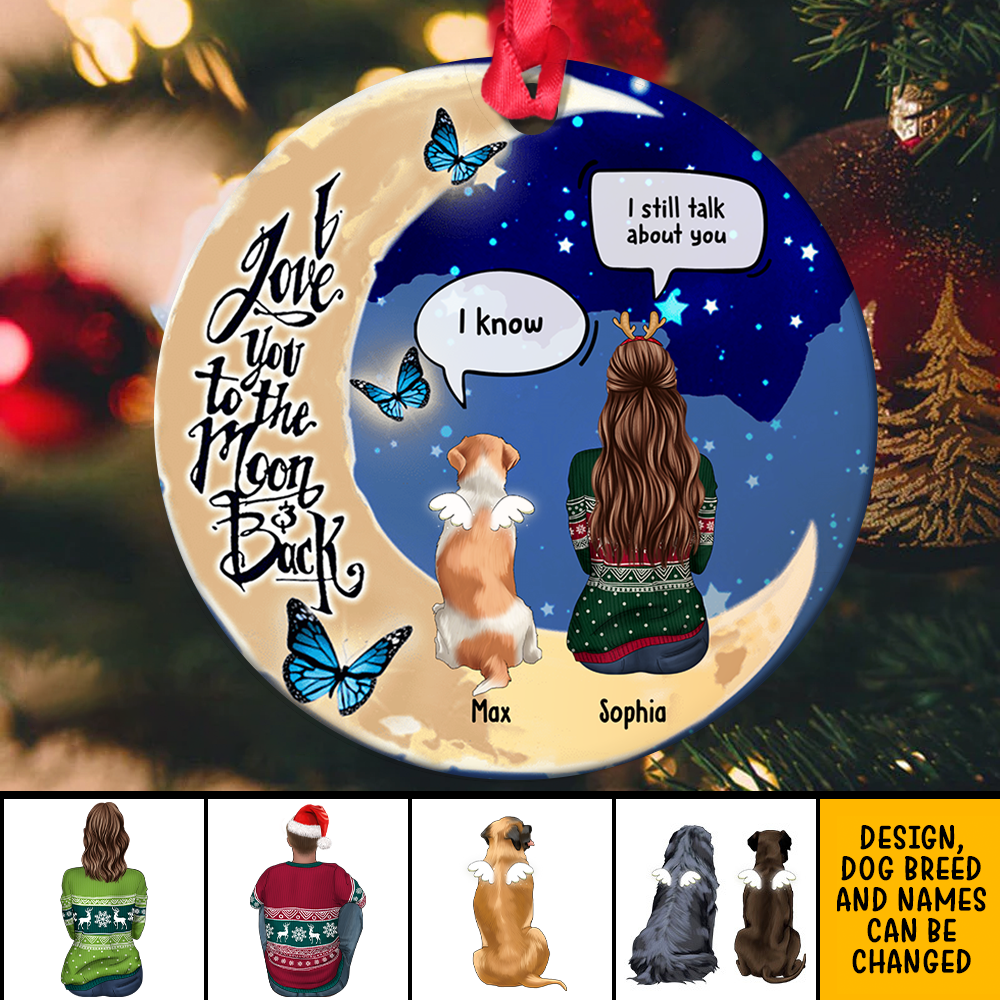I Love You To The Moon And Back  Christmas Ceramic Ornament  - Dog, Cat Memorial Gift AE