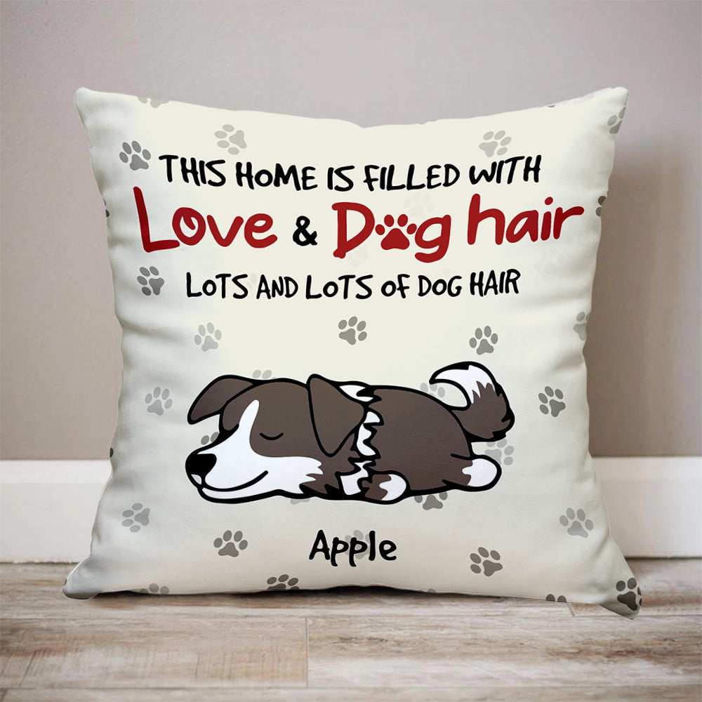 Personalized This Home Filled With Dog Hair Pillow, Gift For Dog Lovers AD
