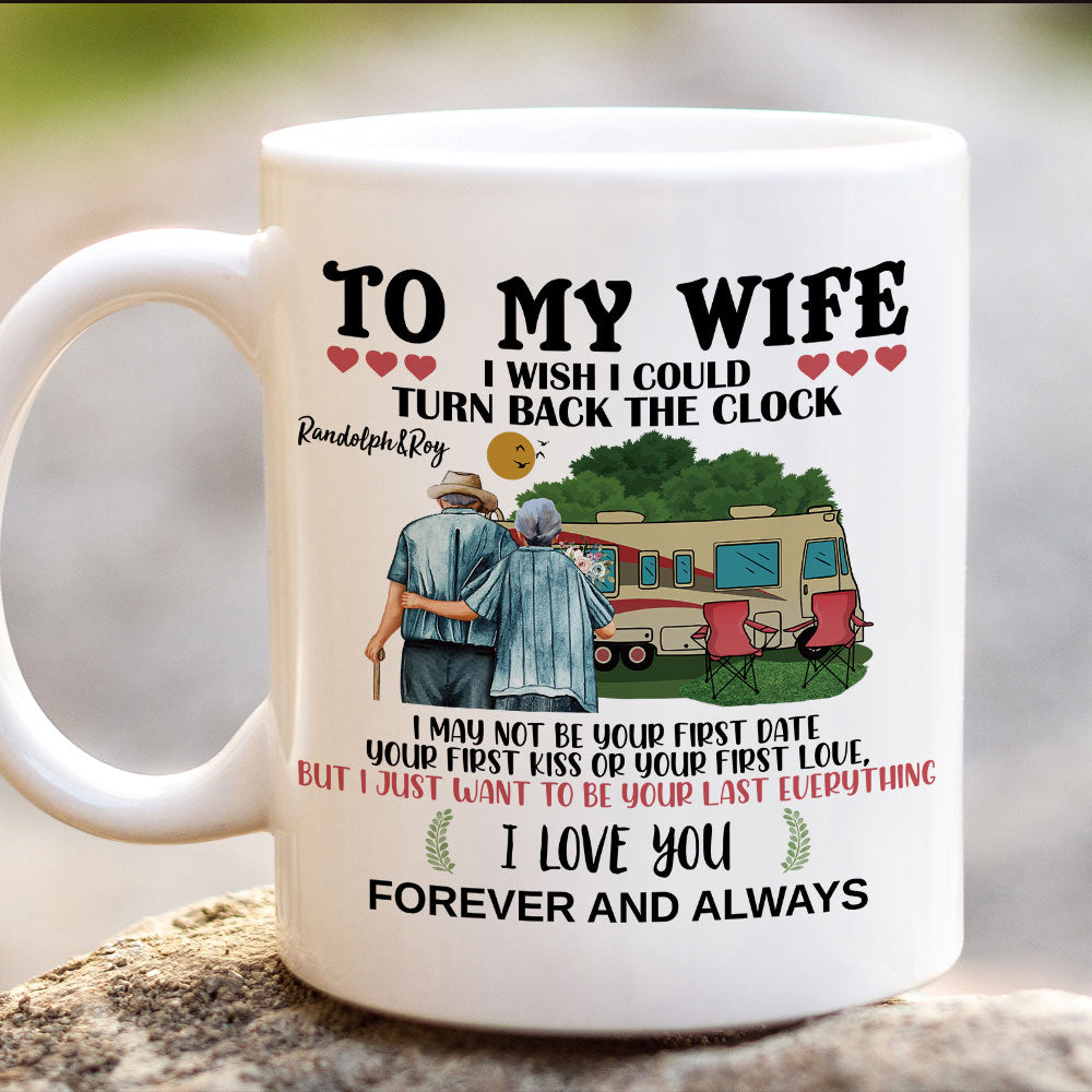 To My Wife I Wish I Could Turn Back The Clock - Cusom Mug For Wife AO
