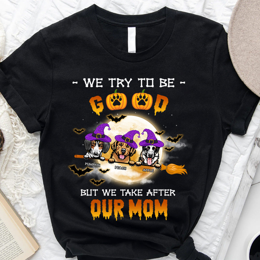 Try To Be Good But Take After Mom Halloween Dog T-shirt/ Hoodie CustomCat