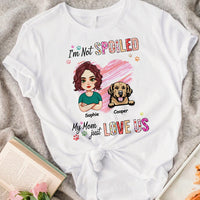 Thumbnail for Personalized We're Not Spoiled Mom Loves Us T Shirt, Gift For Dog Mom CustomCat