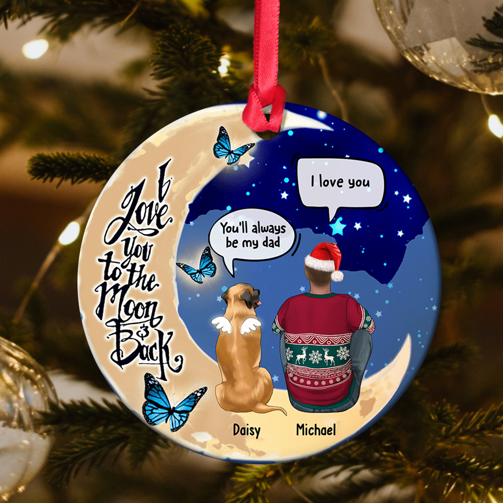 I Love You To The Moon And Back  Christmas Ceramic Ornament  - Dog, Cat Memorial Gift AE