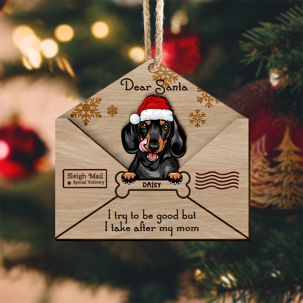 Letter To Santa I Tried To Be Good But I Take After My Mom 2 Layered Wood Christmas Ornament, Dog Lover Gifts AE